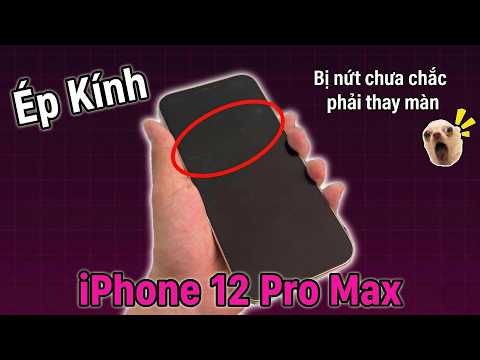 Video Thay mặt kính iPhone 12 Pro Max