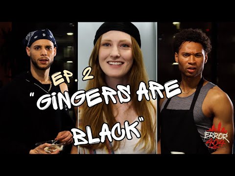 Error 404 | E2: “Gingers Are Black”