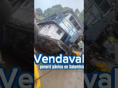 🌀 Vendaval genera pánico a los ocupantes del ferry en Salamina, Magdalena.