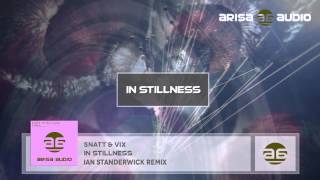 Snatt &amp; Vix feat. Kainos - In Stillness (Ian Standerwick Remix)