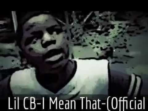 Lil CB-I Mean That-(Official Video)