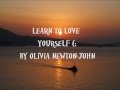 Learn To Love Yourself - Olivia Newton-John (Lyrics video)