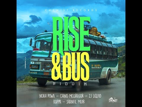 Rise and Bus Riddim Mix (2019) Ft.Chino,Kappa,Noah Powa,Shaneil Muir,ZJ Liquid