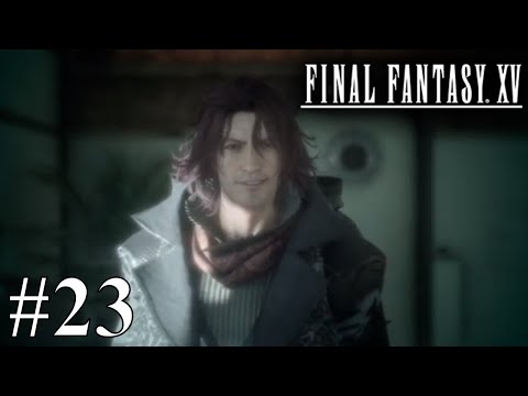 Final Fantasy XV Gameplay (No Commentary) Part 23