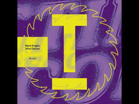 Mark Knight, Nitro DeLuxe - Brutal (Extended Mix)
