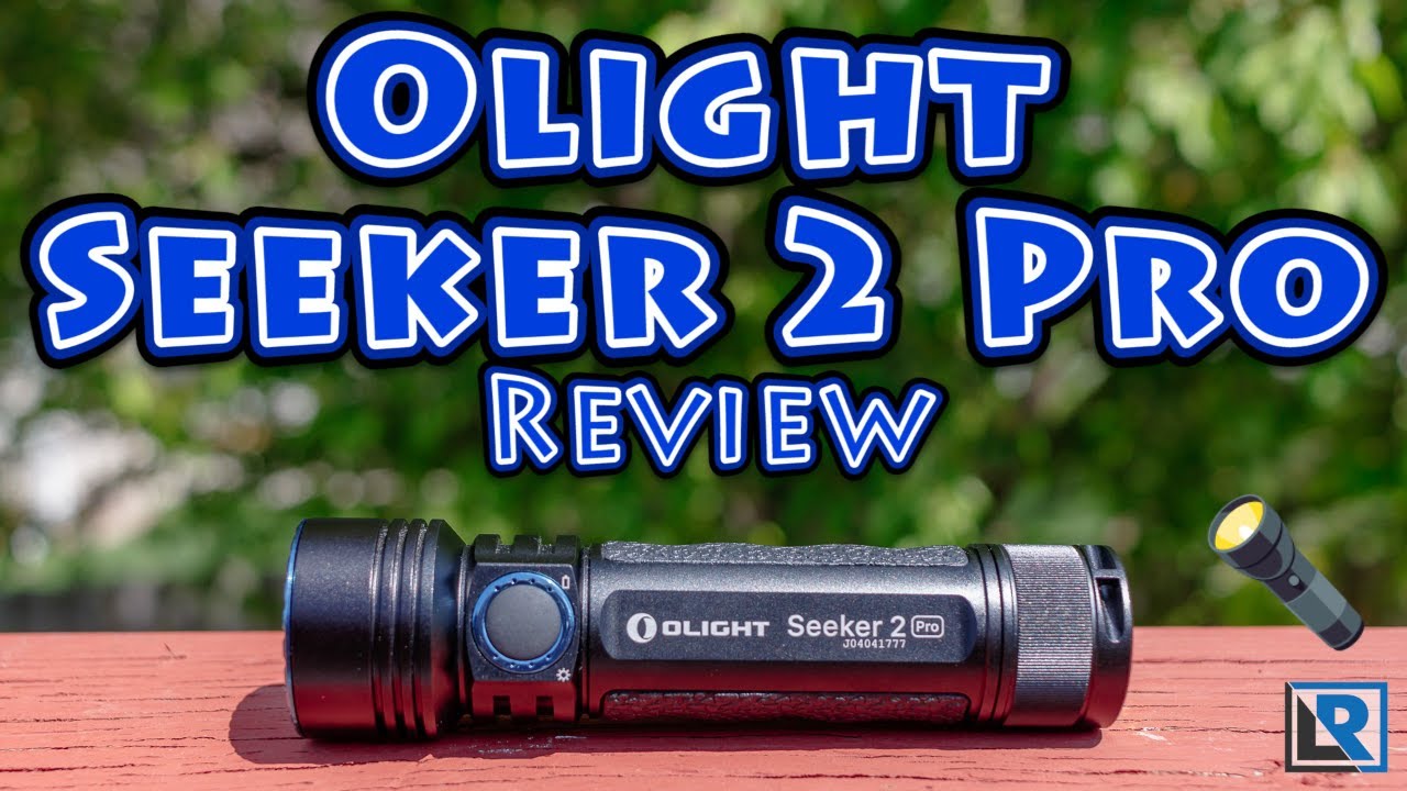 Olight Seeker 2 Pro Review (3200 Lumens, 21700, Triple LED Olight Seeker 2 Pro Review (3200 Lumens, 21700, Triple LED