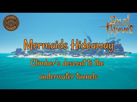 Climber’s Descent To The Underwater Tunnels | Mermaid's Hideaway | Sea Of Thieves Riddle Solution