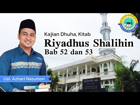 Riyadhus Shalihin Bab 52 dan 53 | Ust. M. Azhari Nasution, MA | Ahad, 6 Agustus 2023