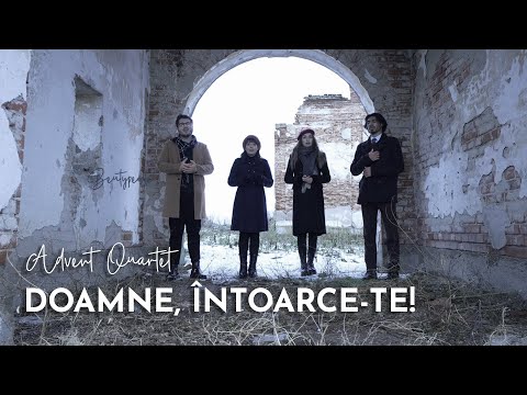 Lord, turn back to us - Advent Quartet (Romanian version)