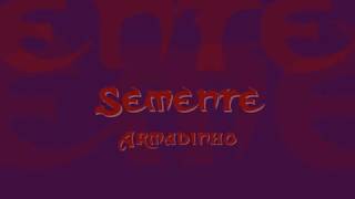 Armandinho - Semente (Lyrics Vídeo)