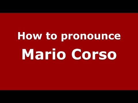 How to pronounce Mario Corso (Italian/Italy)  - PronounceNames.com