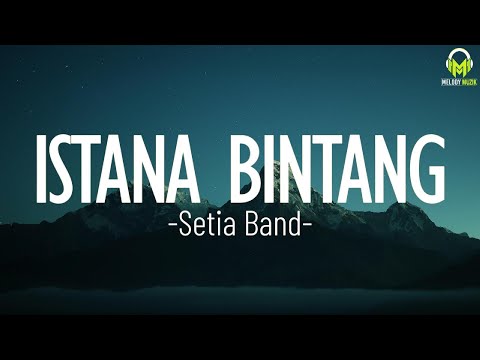Setia Band - Istana Bintang(Lirik)