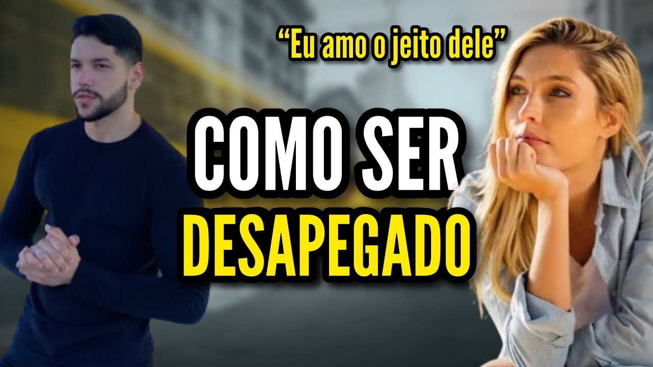 COMO NÃO SE APEGAR A UMA MULHER (Enquanto você se relaciona)