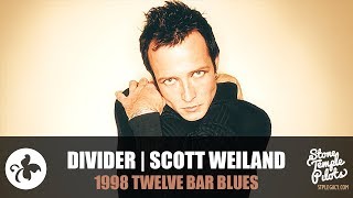 DIVIDER (1998 12 BAR BLUES) SCOTT WEILAND BEST HITS