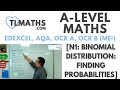 A Level Maths N1 19 Binomial Distribution Finding Probabilities