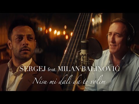 SERGEJ feat. MILAN BALINOVIC - NISU MI DALI DA TE VOLIM (NEW RELEASE 2025)