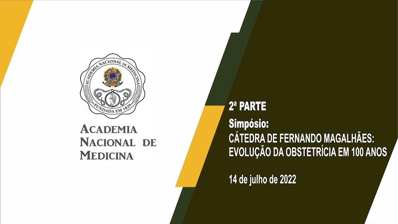 Cátedra de Fernando Magalhães: Evolução da Obstetrícia em 100 anos – 14 de julho de 2022 [2ª PARTE]
