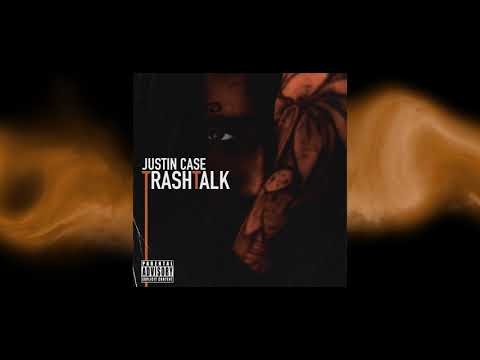 JUSTIN CASE - TRASHTALK
