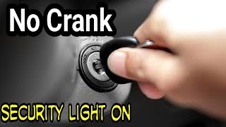 How to fix a No Crank No Start car with the Security light on.