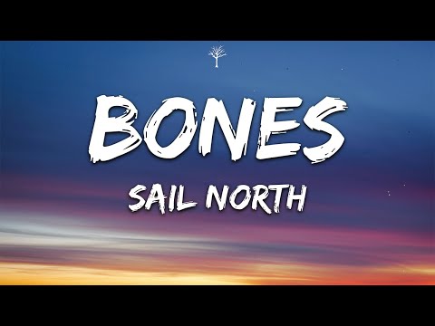 Sail North - Bones (Lyrics)