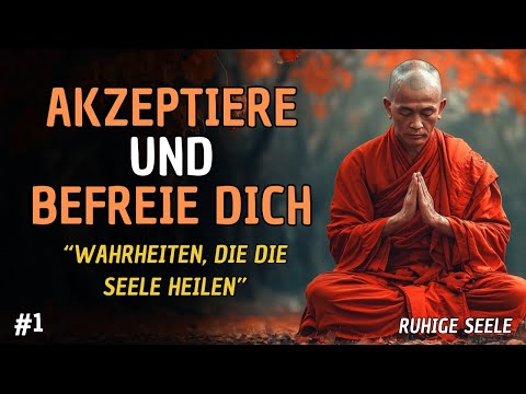 7 Wahrheiten, die die Seele heilen und unsichtbare Traumata auflösen | Buddhismus