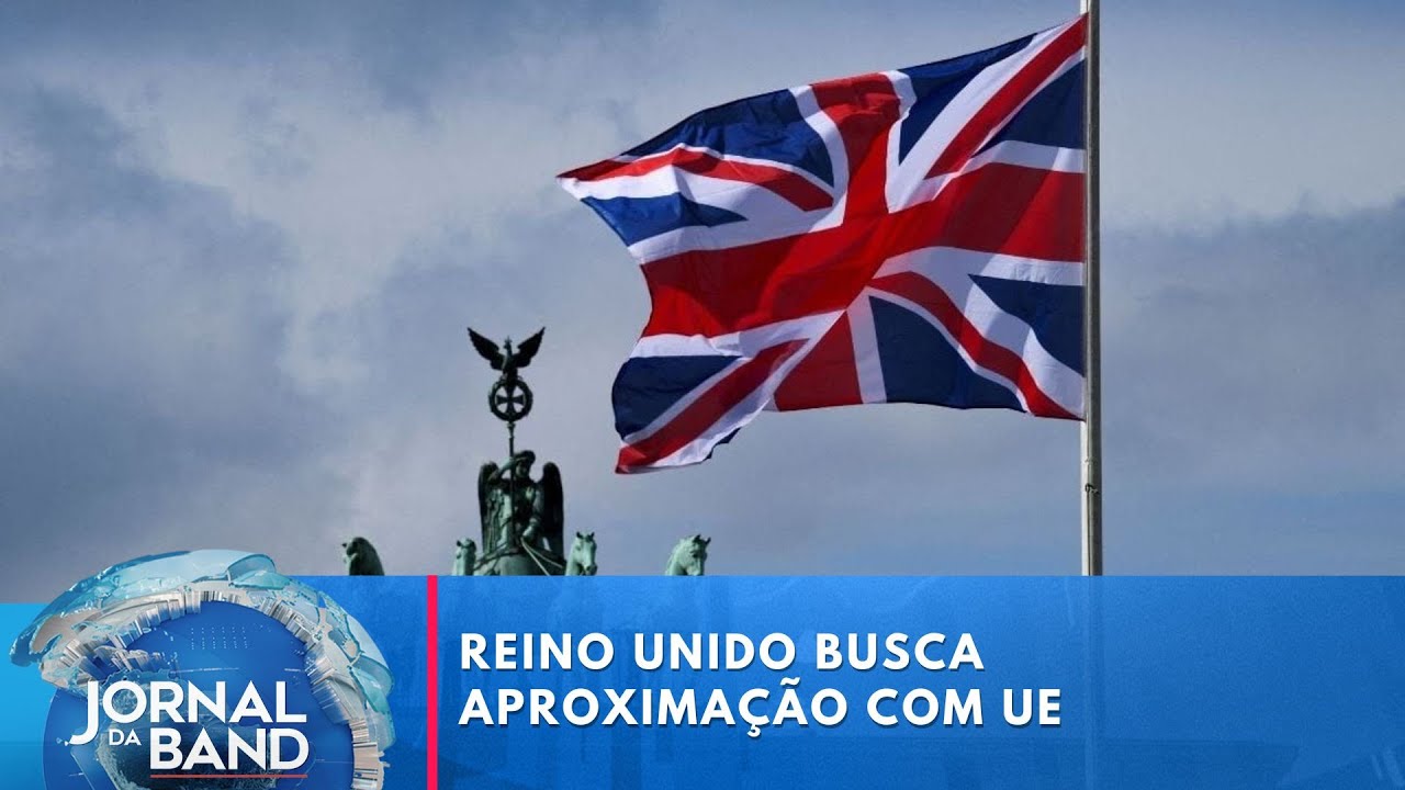 Reino Unido ensaia reaproximação com a União Europeia | Jornal da Band