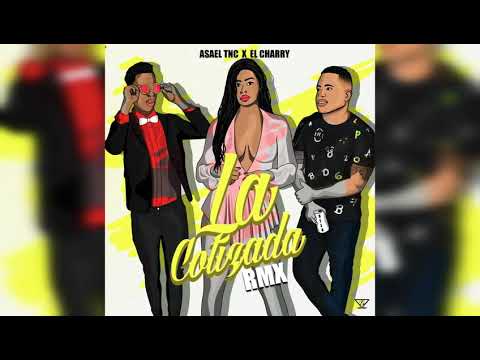 Asael TNC ft El Charri - La Cotizada [Remix]
