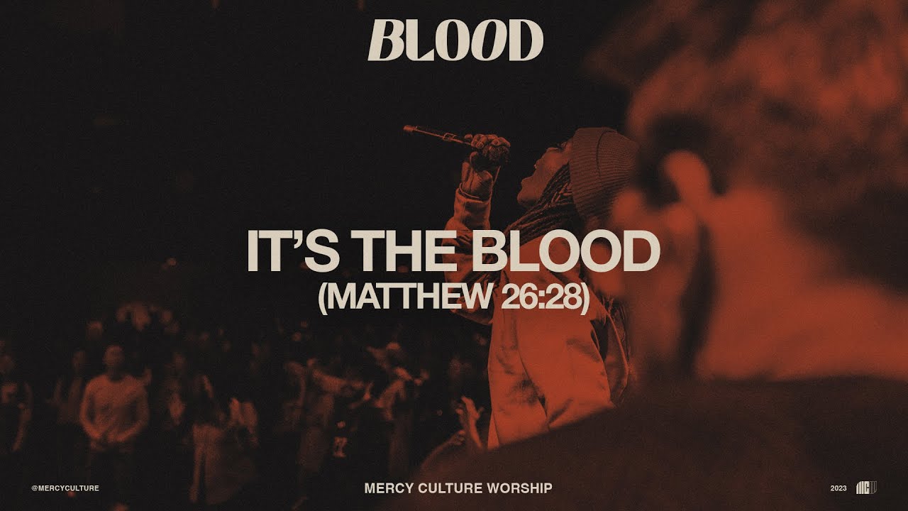It’s The Blood (Matthew 26:28) | Mercy Culture Worship - Official Live Video