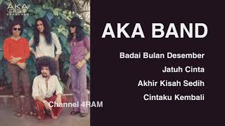 Download lagu AKA BAND, The Very Best Of: Badai Bulan Desember - Jatuh Cinta - Akhir Kisah Sedih - Cintaku Kembali mp3 Download lagu AKA BAND, The Very Best Of: Badai Bulan Desember - Jatuh Cinta - Akhir Kisah Sedih - Cintaku Kembali mp3