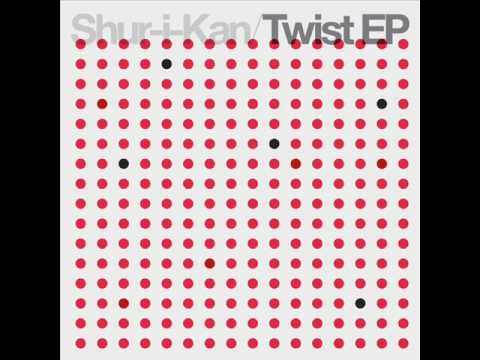 Shur-I-Kan - Twist (Original Mix)