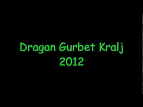 Dragan Gurbet Kralj 2012