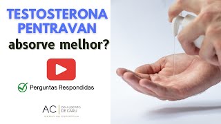 Testosterona Gel à base de Pentravan absorve melhor