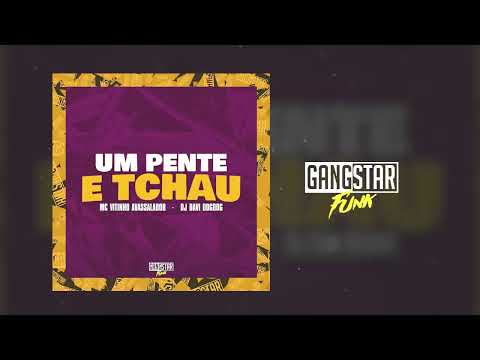 MC VITINHO AVASSALADOR E DJ DAVI DOGDOG - UM PENTE E TCHAU