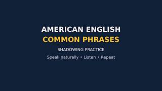 American English Shadowing Chunk - 20 Specific Chunks