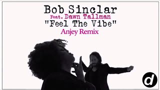 Bob Sinclar ft. Dawn Tallman - Feel The Vibe (Anjey Remix) [Cover Art]