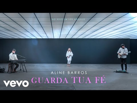 Aline Barros - Guarda Tua Fé (Ao Vivo Em Los Angeles)