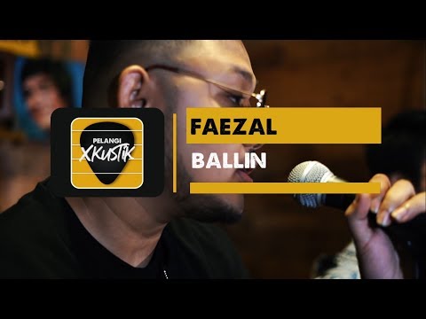 Pelangi Xkustik X Faezal - Ballin