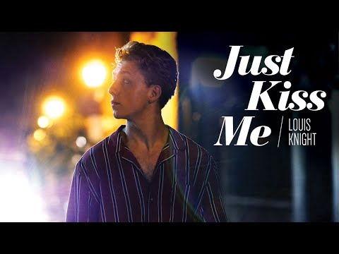 Louis Knight - Just Kiss Me (Official Video)