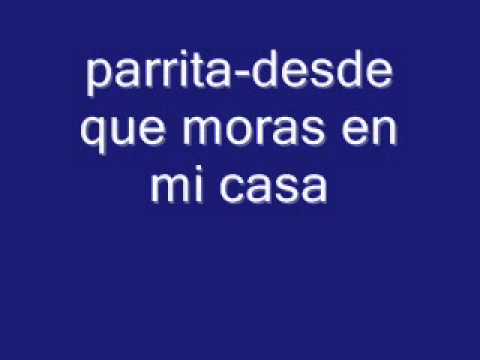 parrita-desde que moras en mi casa