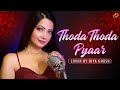 Thoda Thoda Pyaar | By Diya Ghosh | Stebin Ben