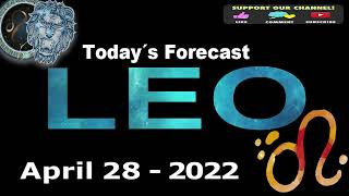 Daily Horoscope ~ LEO ~ April 28, 2022