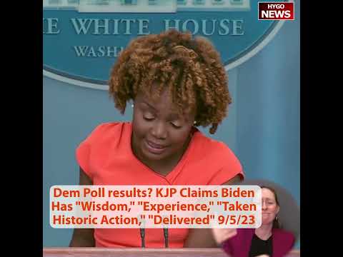 KJP Claims Biden Has 'Wisdom,' 'Experience,' 'Taken Historic Action,' 'Delivered'