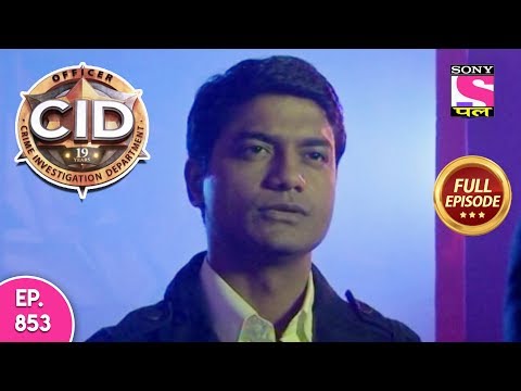 CID - Full Episode 853 - 11th December, 2018