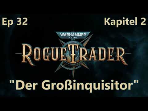 "Der Großinquisitor" | Episode 32 Akt 2 | Koop-Kampagne | Warhammer 40k: Rogue Trader