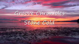 Groove Chronicles - Stone Cold