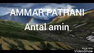Download lagu Ammar fathani!!! ANTAL AMIN mp3
