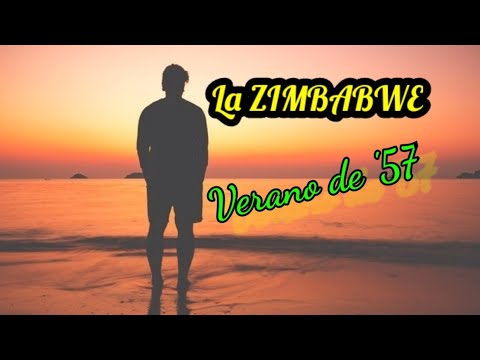 La Zimbabwe Verano del '57 audio Hq Letra