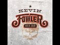 Kevin Fowler Don't Touch My Willie w/lyrics