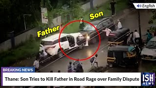 Thane: Son Tries to Kill Father in Road Rage over Family Dispute