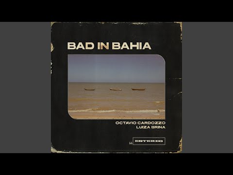 Bad In Bahia